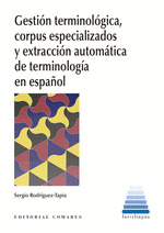 GESTIÓN TERMINOLÓGICA, CORPUS ESPECIALIZADOS Y EXTRACCIÓN AUTOMÁTICA DE TERMINOL