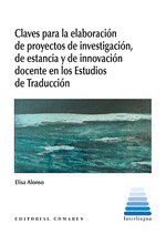 CLAVES PARA LA ELABORACIÓN DE PROYECTOS DE INVESTIGACIÓN, DE ESTANCIA Y DE INNOV