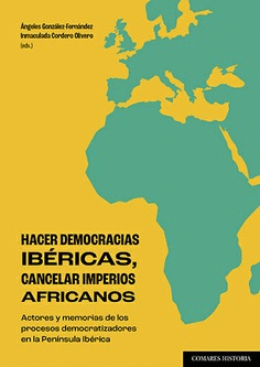 HACER DEMOCRACIAS IBÉRICAS, CANCELAR IMPERIOS AFRICANOS