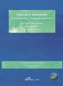 GRECIA Y NOSOTROS: HERMENÉUTICA Y LENGUAJES POÉTICOS