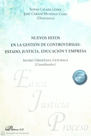 NUEVOS HITOS EN LA GESTION DE CONTROVERSIAS: ESTADO, JUSTICIA, EDUCACION Y EMPRE