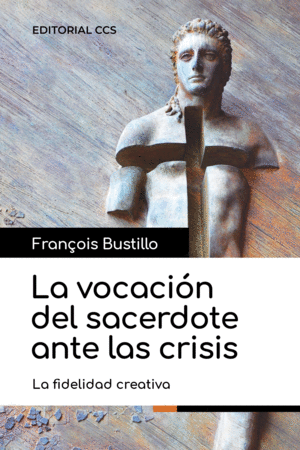 LA VOCACIÓN DEL SACERDOTE ANTE LAS CRISIS