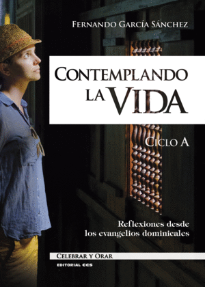 CONTEMPLANDO LA VIDA. CICLO A