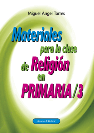 MATERIALES PARA LA CLASE DE RELIGIÓN EN PRIMARIA 3