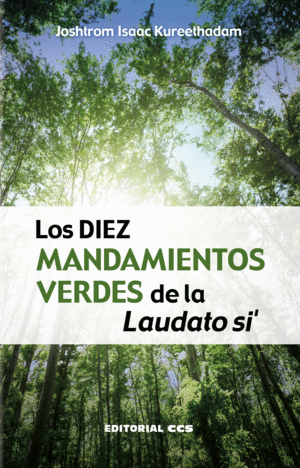 LOS DIEZ MANDAMIENTOS VERDES DE LA LAUDATO SI'