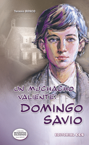 UN MUCHACHO VALIENTE: DOMINGO SAVIO