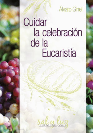 CUIDAR LA CELEBRACIÓN DE LA EUCARISTÍA