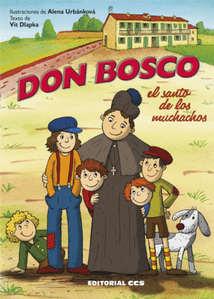 DON BOSCO, EL SANTO DE LOS MUCHACHOS