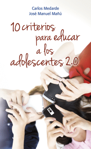 10 CRITERIOS PARA EDUCAR A LOS ADOLESCENTES 2.0