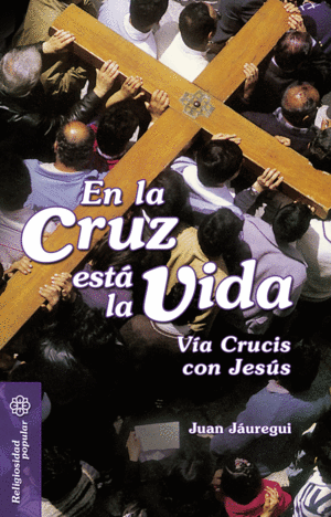 EN LA CRUZ ESTÁ LA VIDA