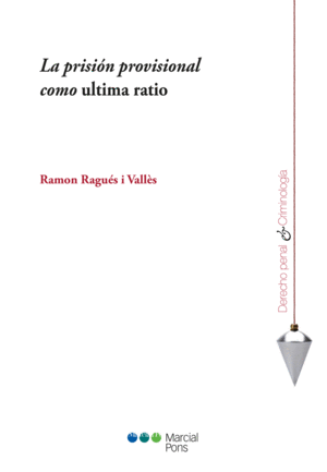 PRISIÓN PROVISIONAL COMO ÚLTIMA RATIO