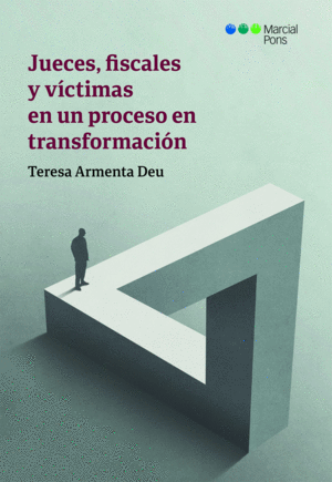 JUECES FISCALES Y VICTIMAS EN UN PROCESO EN TRANSFORMACION