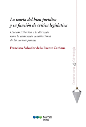 LA TEORIA DEL BIEN JURIDICO Y SU FUNCION DE CRITICA LEGISLATIVA