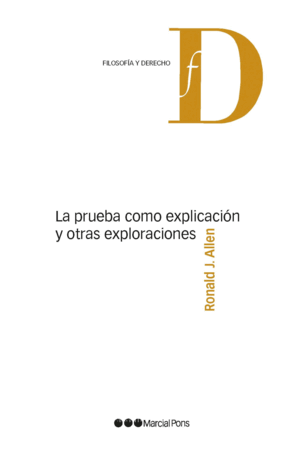 LA PRUEBA COMO EXPLICACION Y OTRAS EXPLORACIONES