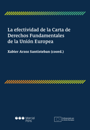 LA EFECTIVIDAD DE LA CARTA DE DERECHOS FUNDAMENTALES DE LA UNION EUROPEA