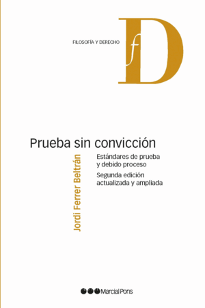 PRUEBA SIN CONVICCION. ESTANDARES DE PRUEBA Y DEBIDO PROCESO (2ªED.)