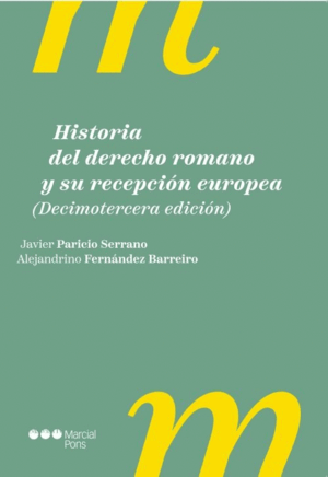HISTORIA DEL DERECHO ROMANO Y SU RECEPCIÓN EUROPEA