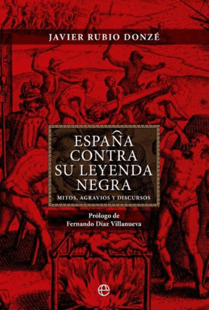 ESPAÑA CONTRA SU LEYENDA NEGRA