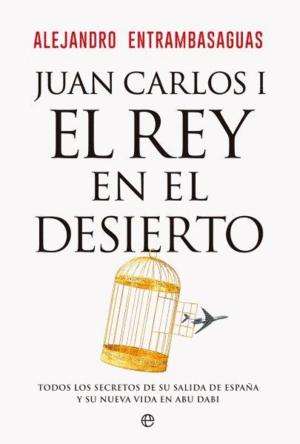 JUAN CARLOS I REY EN EL DESIERTO