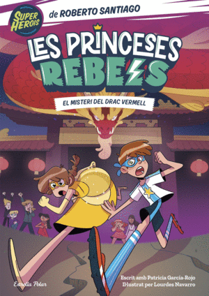 LES PRINCESES REBELS 4 EL MISTERI DEL DRAC VERMELL