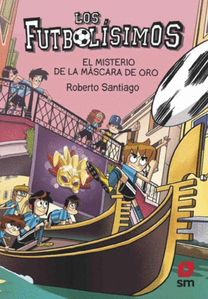 LOS FUTBOLÍSIMOS 20 EL MISTERIO DE LA MÁSCARA DE ORO