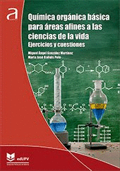 QUÍMICA ORGÁNICA BÁSICA PARA ÁREAS AFINES A LAS CIENCIAS DE LA VIDA. EJERCICIOS