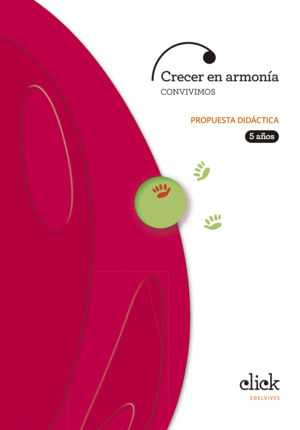 PROYECTO CLICK - 5 AÑOS : CRECER EN ARMONÍA. CONVIVIMOS. PROPUESTA DIDÁCTICA