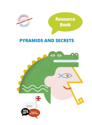 PROJECT LOOK & SEE : EGYPT. PYRAMIDS AND SECRETS. RESOURCE BOOK