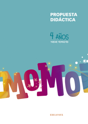 PROYECTO MOMOI - 4 AÑOS : TERCER TRIMESTRE. PROPUESTA DIDÁCTICA