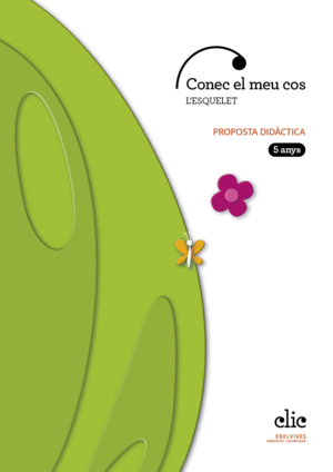 PROJECTE CLIC - 5 ANYS - EL COS : ESQUELET. PROPOSTA DIDÀCTICA