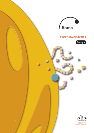 PROJECTE CLIC - 5 ANYS : ROMA. PROPOSTA DIDÀCTICA