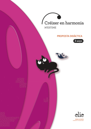 PROJECTE CLIC - 3 ANYS : CRÉIXER EN HARMONIA. M'ESTIME. PROPOSTA DIDÀCTICA