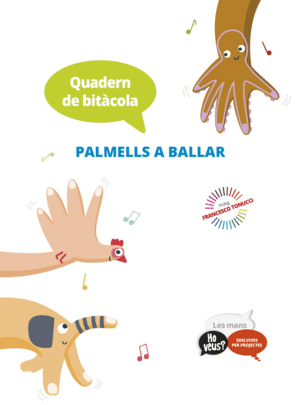 PROJECTE HO VEUS? : LES MANS. QUADERN DE BITÀCOLA : PALMELLS A BALLAR