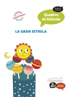 PROJECTE HO VEUS? : CONSTEL·LACIONS. QUADERN DE BITÀCOLA : LA GRAN ESTRELA