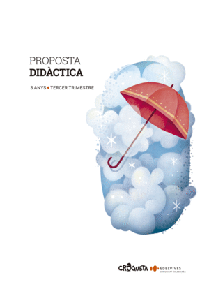 PROJECTE CROQUETA - 3 ANYS : TERCER TRIMESTRE. PROPOSTA DIDÀCTICA