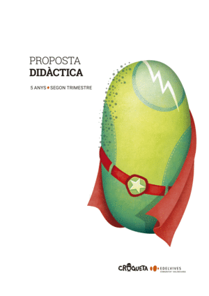 PROJECTE CROQUETA - 5 ANYS : SEGON TRIMESTRE. PROPOSTA DIDÀCTICA