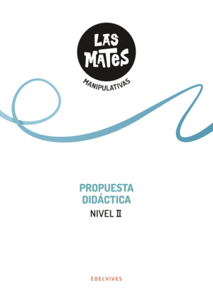 LAS MATES MANIPULATIVAS - NIVEL II. PROPUESTA DIDÁCTICA