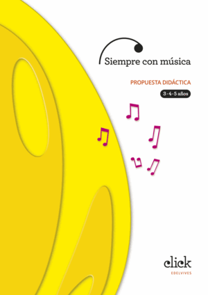 PROYECTO CLICK : SIEMPRE CON MÚSICA. PROPUESTA DIDÁCTICA