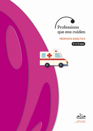 PROJECTE CLIC : PROFESSIONS QUE ENS CUIDEN. PROPOSTA DIDÀCTICA