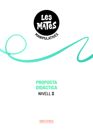 LES MATES MANIPULATIVES - NIVELL II. PROPOSTA DIDÀCTICA