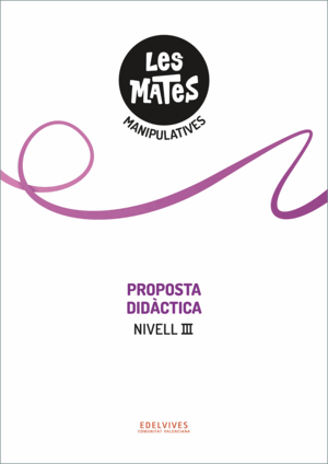 LES MATES MANIPULATIVES - NIVEIL III. PROPOSTA DIDÀCTICA