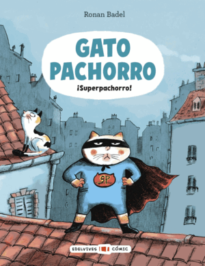 GATO PACHORRO : ¡SUPERPACHORRO!