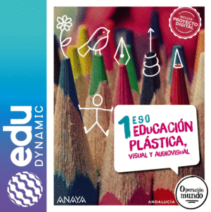 EDUCACIÓN PLÁSTICA, VISUAL Y AUDIOVISUAL 1. ESO. EDUDYNAMIC + DUAL FOCUS