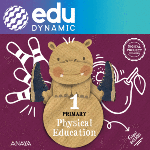 PHYSICAL EDUCATION 1. PUPIL'S EDITION. EDUDYNAMIC ACTIVO