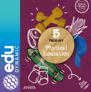 PHYSICAL EDUCATION 5. DIGITAL BOOK. PUPIL'S EDITION