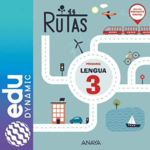 LENGUA 3. RUTAS. PRIMARIA. EDUDYNAMIC ACTIVO