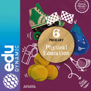PHYSICAL EDUCATION 6. DIGITAL BOOK. PUPIL'S EDITION