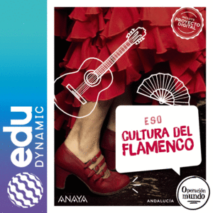 CULTURA DEL FLAMENCO ESO. EDUDYNAMIC