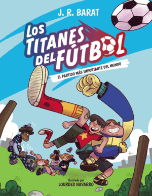 LOS TITANES DEL FÚTBOL, 1. EL PARTIDO MÁS IMPORTANTE DEL MUNDO