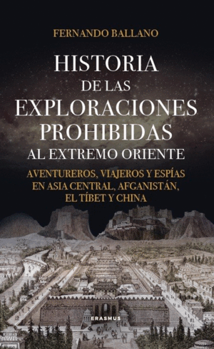 HISTORIA DE LAS EXPLORACIONES PROHIBIDAS AL EXTREMO ORIENTE